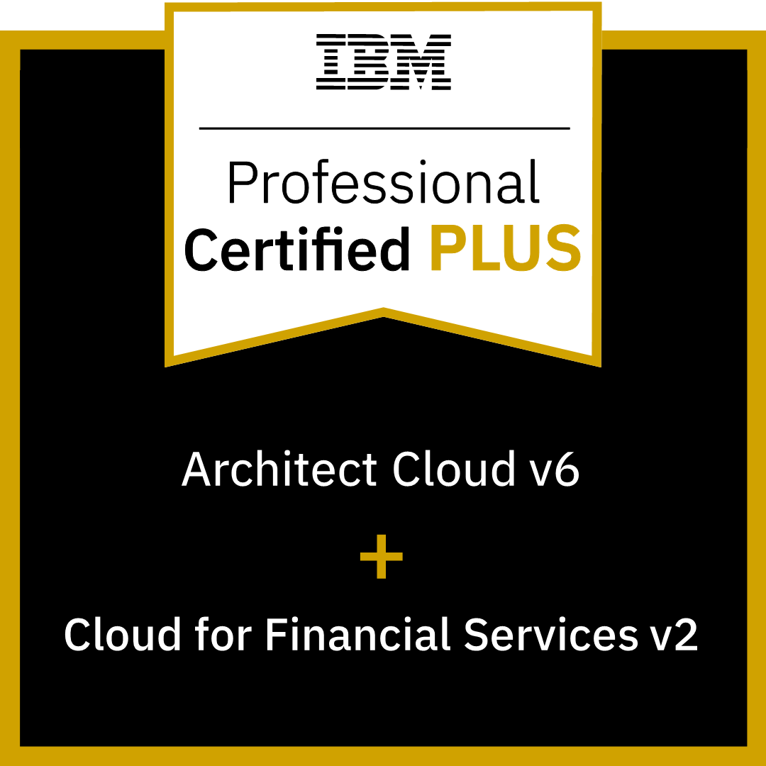 IBM Certified Professional Architect v6 PLUS IBM Cloud for Financial Services v2 Specialty